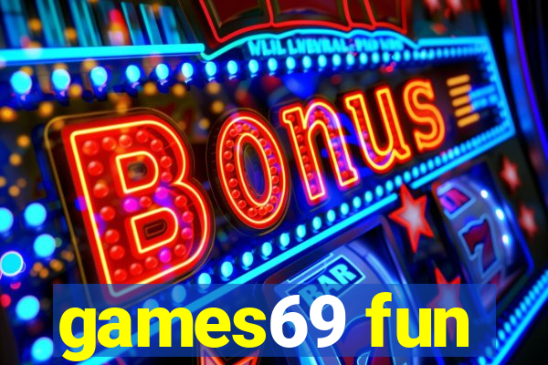 games69 fun